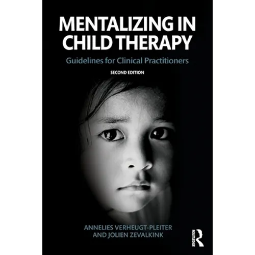 Mentalizing in Child Therapy: Guidelines for Clinical Practitioners