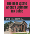 The Real Estate Agent's Ultimate Tax Guide: 2022 Edition (2021 Tax Filing Year)