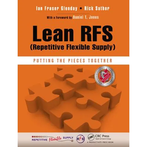 Lean Rfs (Repetitive Flexible Supply): Putting the Pieces Together