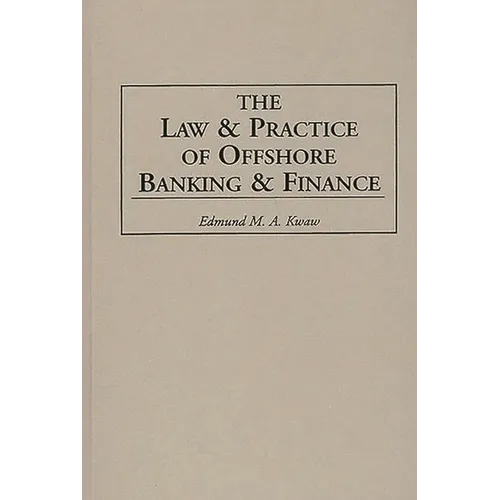 The Law and Practice of Offshore Banking and Finance