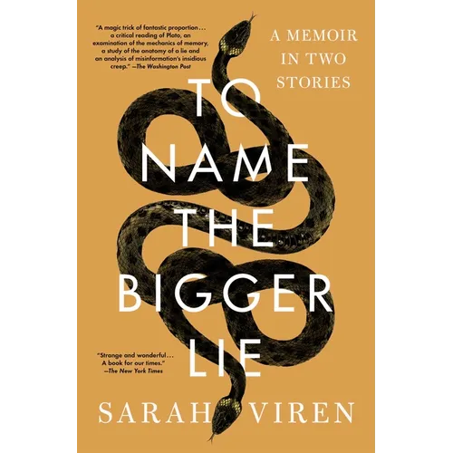 To Name the Bigger Lie: A Memoir in Two Stories