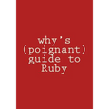 why's (poignant) guide to Ruby: in color