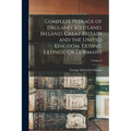 Complete Peerage of England, Scotland, Ireland, Great Britain and the United Kingdom, Extant, Extinct, Or Dormant; Volume 4