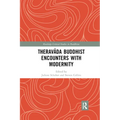 Theravāda Buddhist Encounters with Modernity