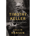 Timothy Keller, Updated and Expanded Edition: His Spiritual and Intellectual Formation