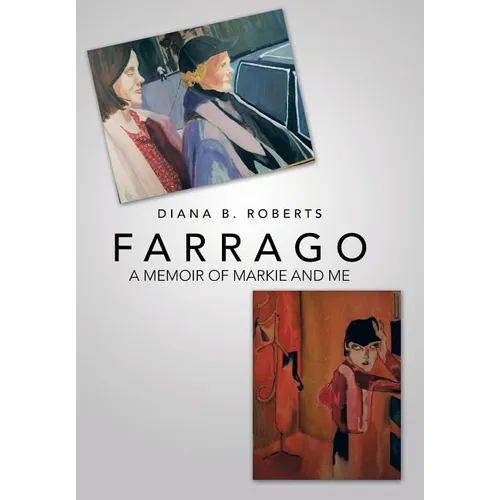 Farrago: A Memoir of Markie and Me
