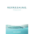 R.E.F.R.E.S.H.I.N.G.: Change process