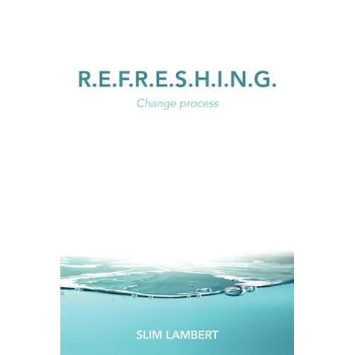 R.E.F.R.E.S.H.I.N.G.: Change process