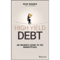 High Yield Debt: An Insider's Guide to the Marketplace