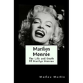 Marilyn Monroe: The Life and Death Of Marilyn Monroe