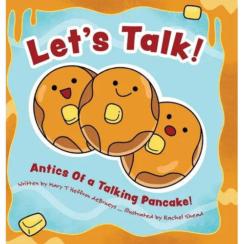 Let's Talk!: Antics Of a Talking Pancake!