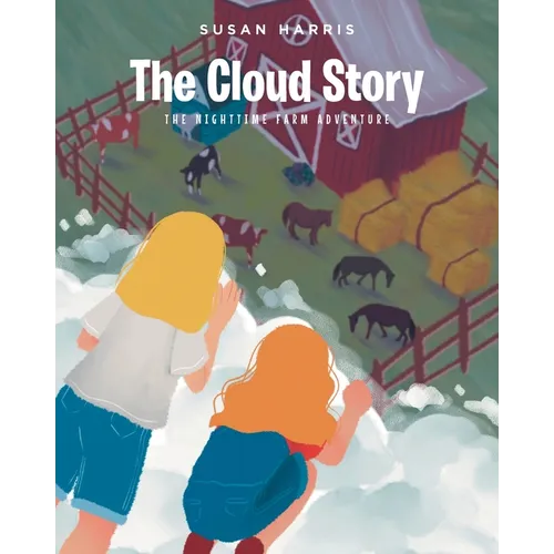 The Cloud Story: The Nighttime Farm Adventure
