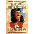 Lame Deer, Seeker of Visions: The Life of a Sioux Medicine Man