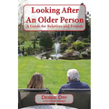 Looking After An Older Person: A Guide for Relatives and Friends