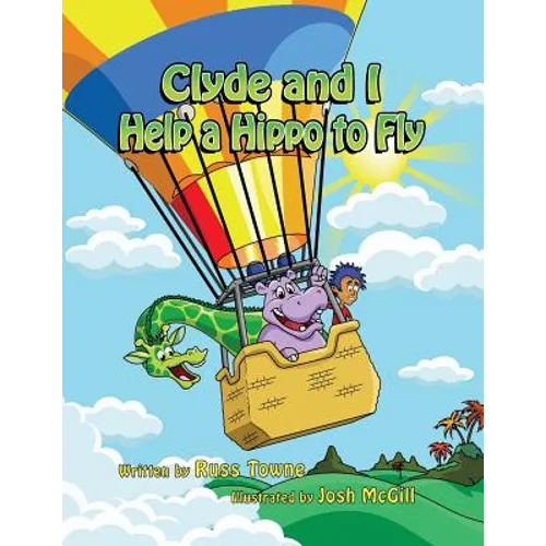 Clyde and I Help a Hippo to Fly