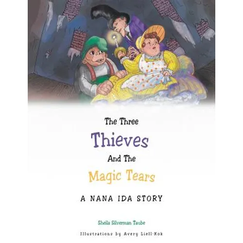 The Three Thieves and the Magic Tears: A Nana Ida Story