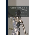 Getting out the Vote; an Experiment in the Stimulation of Voting