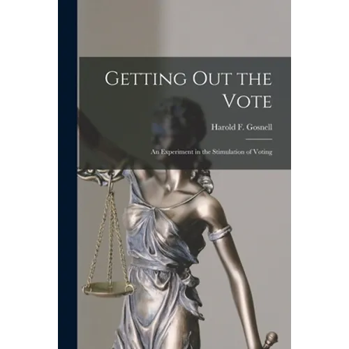 Getting out the Vote; an Experiment in the Stimulation of Voting
