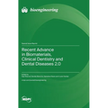 Recent Advance in Biomaterials, Clinical Dentistry and Dental Diseases 2.0