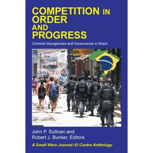 Competition in Order and Progress: Criminal Insurgencies and Governance in Brazil