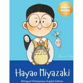 Hayao Miyazaki: Bilingual Vietnamese-English Children's Biography Book (Written in Vietnamese and English)