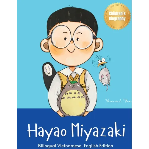 Hayao Miyazaki: Bilingual Vietnamese-English Children's Biography Book (Written in Vietnamese and English)