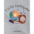 E is for Earthquake: A Geological Alphabet