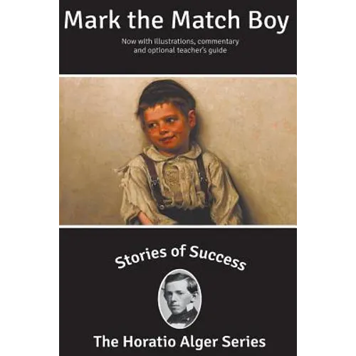 Stories of Success: Mark the Match Boy (Illustrated)