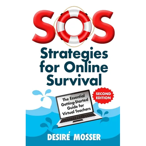 SOS: Strategies for Online Survival: The essential getting-started guide for virtual teachers