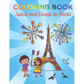 Jules and Emma: coloring book for children from 4 to 10 years old, Paris, 20 pages, travel, learn, relax by coloring the monuments of