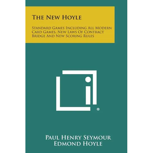 The New Hoyle: Standard Games Including All Modern Card Games, New Laws of Contract Bridge and New Scoring Rules