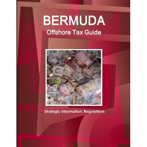 Bermuda Offshore Tax Guide - Strategic Information, Regulations