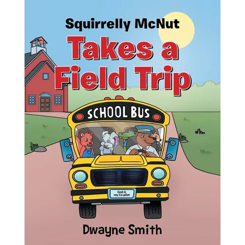 Squirrelly Mcnut Takes a Field Trip