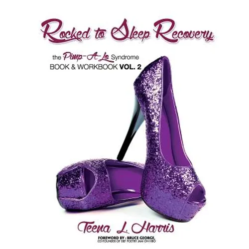 Rocked To Sleep Recovery The Pimp-A-Lo Syndrome Book & Workbook Vol.2