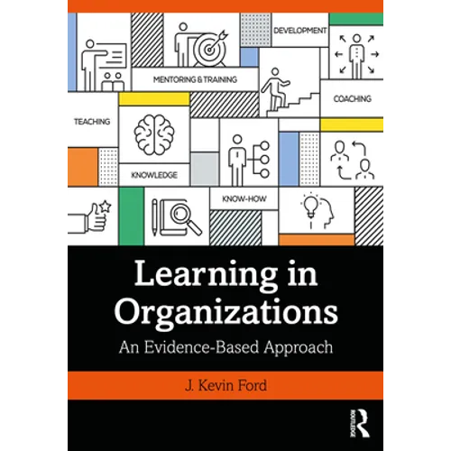Learning in Organizations: An Evidence-Based Approach