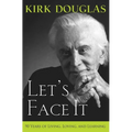 Let's Face It: 90 Years of Living, Loving, and Learning