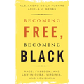 Becoming Free, Becoming Black