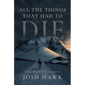 All The Things That Had To Die: What falling off Mt Hood taught me