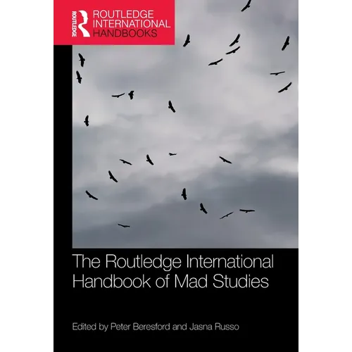 The Routledge International Handbook of Mad Studies