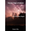 Predicting Storms: The Adventure Begins