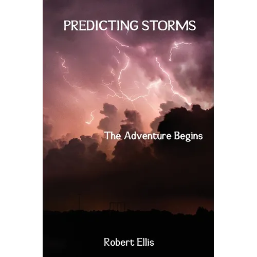 Predicting Storms: The Adventure Begins
