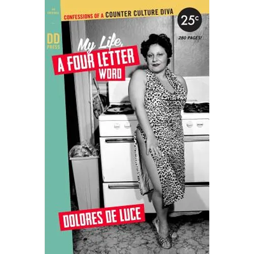 My Life, a Four Letter Word: Confessions of a Counter Culture Diva