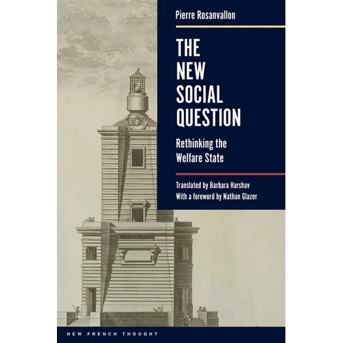 The New Social Question: Rethinking the Welfare State