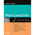Psychiatry: Just the Facts