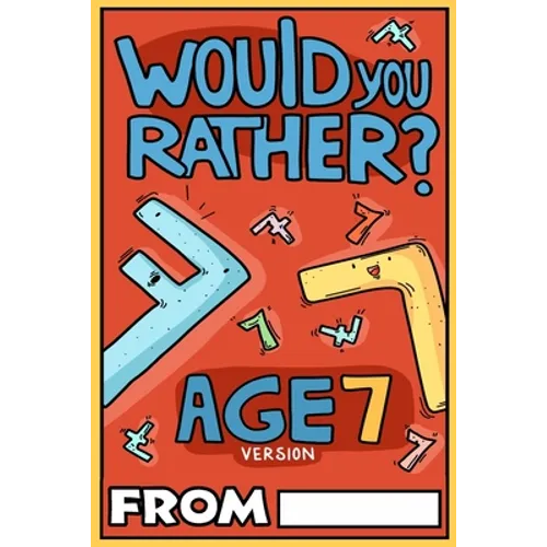 Would You Rather Age 7 Version