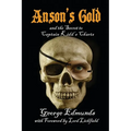 Anson's Gold: and the Secret to Captain Kidd's Charts
