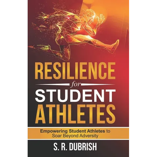 Resilience for Student Athletes: Empowering Student Athletes to Soar Beyond Adversity