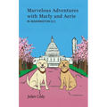 Marvelous Adventures with Marly and Aerie in Washington D.C.