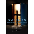 American pseudo-Christianity: A Nation Under Divine Judgment