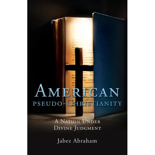 American pseudo-Christianity: A Nation Under Divine Judgment